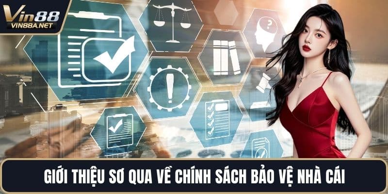 Giới thiệu sơ qua về chính sách bảo vệ nhà cái