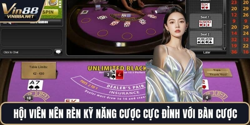Hội viên nên rèn kỹ năng cược cực đỉnh với bàn cược